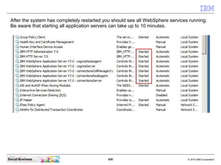 Switch back to the CMD line window and enter the command lines:
 “sc config “IBMWAS70Service – connectionsServer” depend= ...