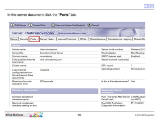Close the “About” page if it opens.




Social Business                        644   © 2010 IBM Corporation
 