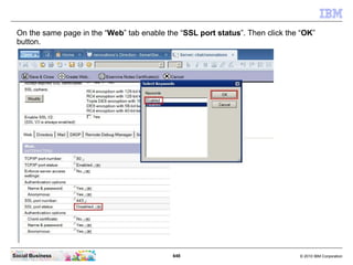 Now click the “Internet Ports...” tab.




Social Business                           648   © 2010 IBM Corporation
 