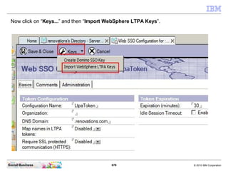 On the top of the Server Document click the “Create Web...” button and then the “SSO
 Configuration” menu option.




Soci...