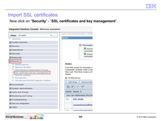 In your Integrated Solutions Console browser window navigate to “System
 administration” - “Nodes”.




Social Business   ...