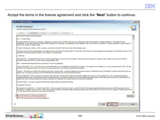 Click the “OK” button to continue.




Social Business                         723   © 2010 IBM Corporation
 