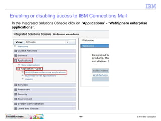IBM Connections Mail is now installing. This task takes only 2-3 minutes.




Social Business                             ...