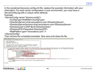 Enabling the discovery service for IBM Connections Mail
 In the folder in which you installed Connections Mail (“C:IBMConn...