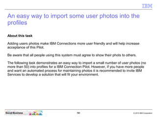 The Help application has started successfully.




Social Business                               761   © 2010 IBM Corporat...
