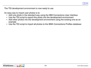 Find the “SET TDIPATH” line and change the path to “C:IBMTDIV7.1”




Social Business                              774    ...