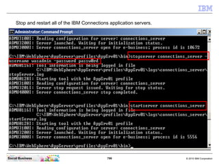 To access your configuration file enter the command: “execfile(“connectionsConfig.py”)”




Social Business               ...