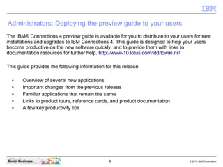 Administrators: Deploying the preview guide to your users
The IBM® Connections 4 preview guide is available for you to dis...