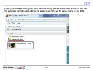 Click “Sametime System Console” -> “Sametime Servers” -> “Sametime Proxy
   Servers”.




Social Business                 ...