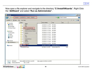 Now open a file explorer and navigate to the directory “C:InstallWizards”. Right Click
   the “dbWizard” and select “Run a...