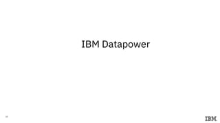 10
IBM Datapower
 
