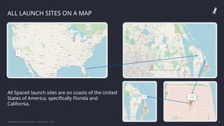 IBM Applied Data Science Capstone | Daniel Barnes | 2022 35
35
ALL LAUNCH SITES ON A MAP
All SpaceX launch sites are on coasts of the United
States of America, specifically Florida and
California.
 