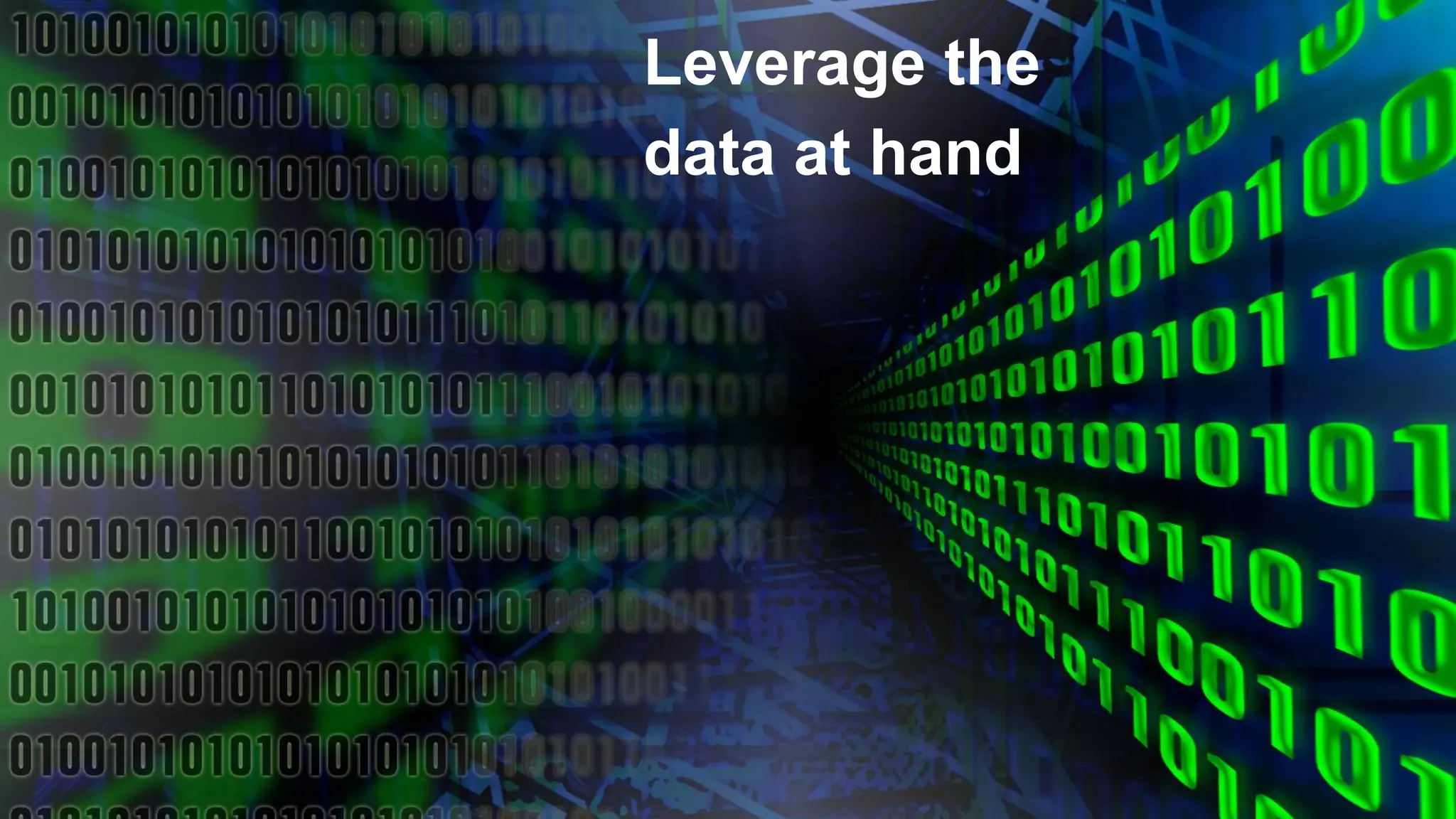 © 2014 Forrester Research, Inc. Reproduction Prohibited 63
Leverage the
data at hand
 