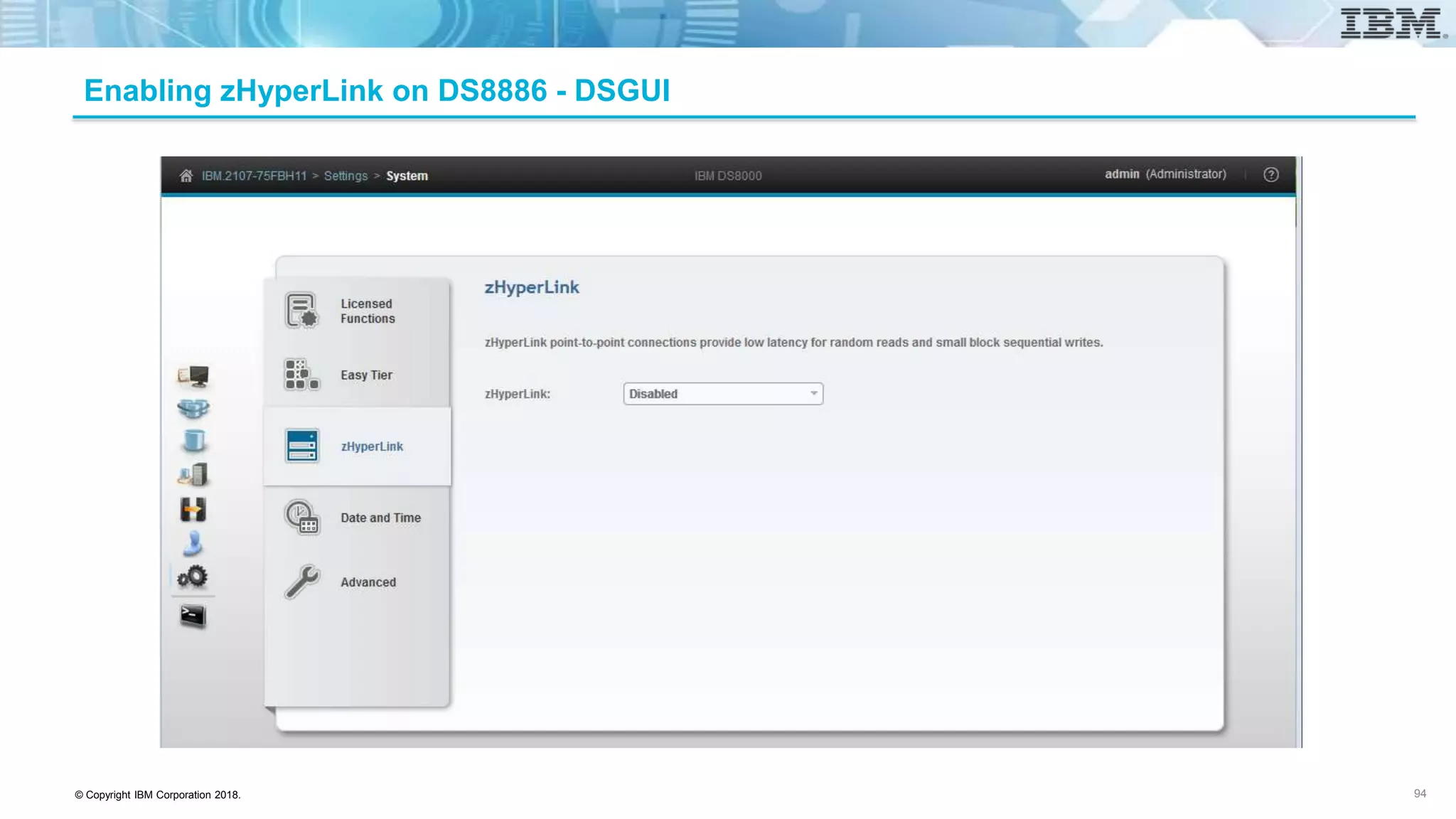 © Copyright IBM Corporation 2018.
Enabling zHyperLink on DS8886 - DSGUI
94
 