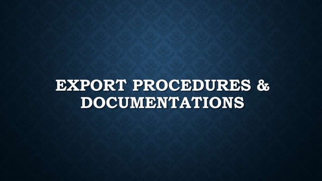 Export & Import - Procedure and Documentation | PPTX | Logistics | Business