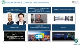 TOP TALENT
E.G. CELEBRITIES & INFLUENCERS,
OWN PRODUCT EVALUATIONS
DESTINATIONS
FEATURING HOW-TO’S AND TIPS
FROM POP-CULTURE TO TECH
INNOVATIONS
USAGE OF
GATEKEEPING CREDENTIALS EQUITY
WuXi NextCODE and IBM Watson
Cloud partners to
enhance global genomic access
CONTENT
CATEGORY
STRATEGTY
5
FUTURE MEDIA & CONTENT OPPORTUNITIES
 