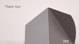 © 2016 IBM Corporation
Thank You!
 