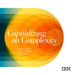 Capitalizing
 on Complexity
  Insights from the
  Global Chief Executive
  Officer Study
 