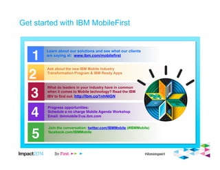 IBM Impact 2014  - Overview and strategy to transforming your mobile enterprise Slide 25