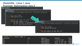 Dockerfile - Linux + Java
Example: Optimization step 2
 