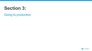 Section 3:
Going to production
 