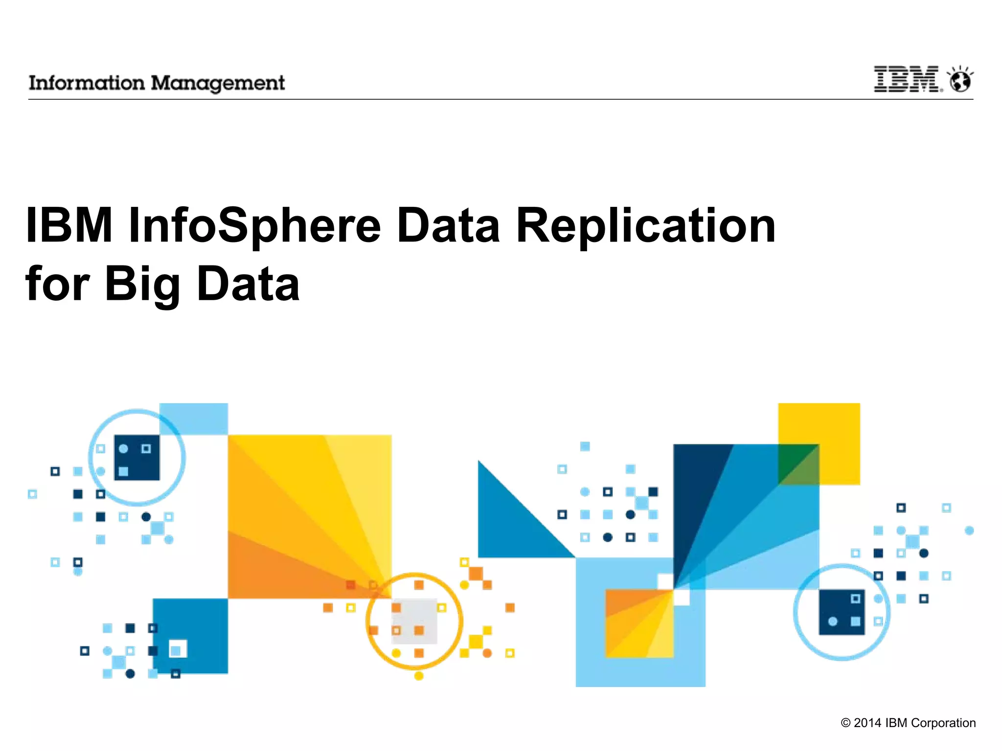 IBM InfoSphere Data Replication for Big Data PPT