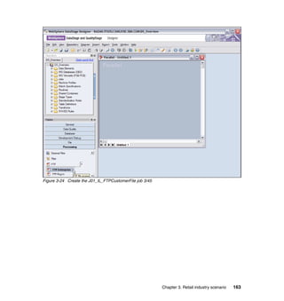 Figure 3-24 Create the J01_IL_FTPCustomerFile job 3/45




                                                         Chapter 3. Retail industry scenario   163
 