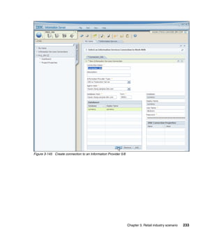 Figure 3-145 Create connection to an Information Provider 5/8




                                                                Chapter 3. Retail industry scenario   233
 