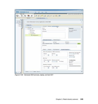 Figure 3-159 Generate SOA services, deploy, and test 9/21




                                                            Chapter 3. Retail industry scenario   249
 