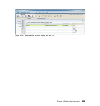 Figure 3-163 Generate SOA services, deploy, and test 13/21




                                                             Chapter 3. Retail industry scenario   253
 