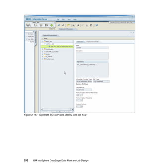 Figure 3-167 Generate SOA services, deploy, and test 17/21




256     IBM InfoSphere DataStage Data Flow and Job Design
 