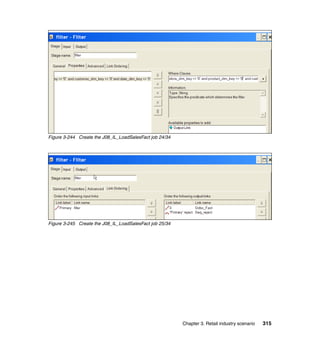 Figure 3-244 Create the J08_IL_LoadSalesFact job 24/34




Figure 3-245 Create the J08_IL_LoadSalesFact job 25/34




                                                         Chapter 3. Retail industry scenario   315
 