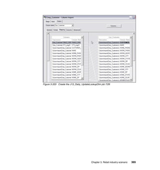 Figure 3-333 Create the J13_Daily_UpdateLookupDim job 7/26




                                         Chapter 3. Retail industry scenario   369
 