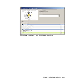 Figure 3-344 Create the J13_Daily_UpdateLookupDim job 19/26




                                         Chapter 3. Retail industry scenario   375
 
