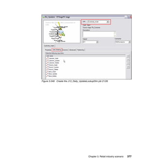 Figure 3-346 Create the J13_Daily_UpdateLookupDim job 21/26




                                         Chapter 3. Retail industry scenario   377
 