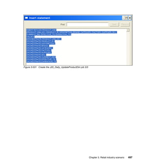 Figure 3-531 Create the J20_Daily_UpdateProductDim job 3/3




                                                             Chapter 3. Retail industry scenario   497
 