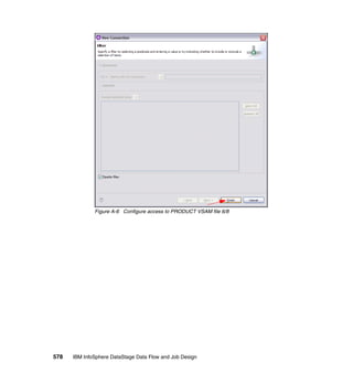 Figure A-6 Configure access to PRODUCT VSAM file 6/8




578   IBM InfoSphere DataStage Data Flow and Job Design
 