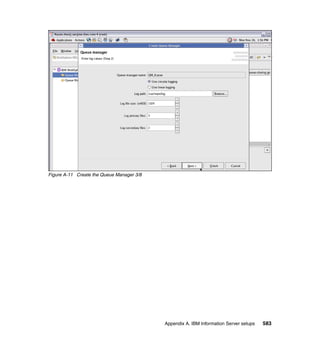 Figure A-11 Create the Queue Manager 3/8




                                           Appendix A. IBM Information Server setups   583
 