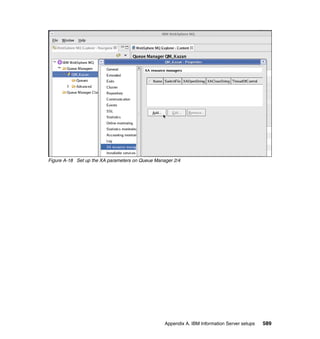 Figure A-18 Set up the XA parameters on Queue Manager 2/4




                                                  Appendix A. IBM Information Server setups   589
 