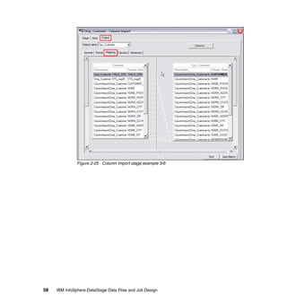 Figure 2-25 Column Import stage example 5/6




58   IBM InfoSphere DataStage Data Flow and Job Design
 