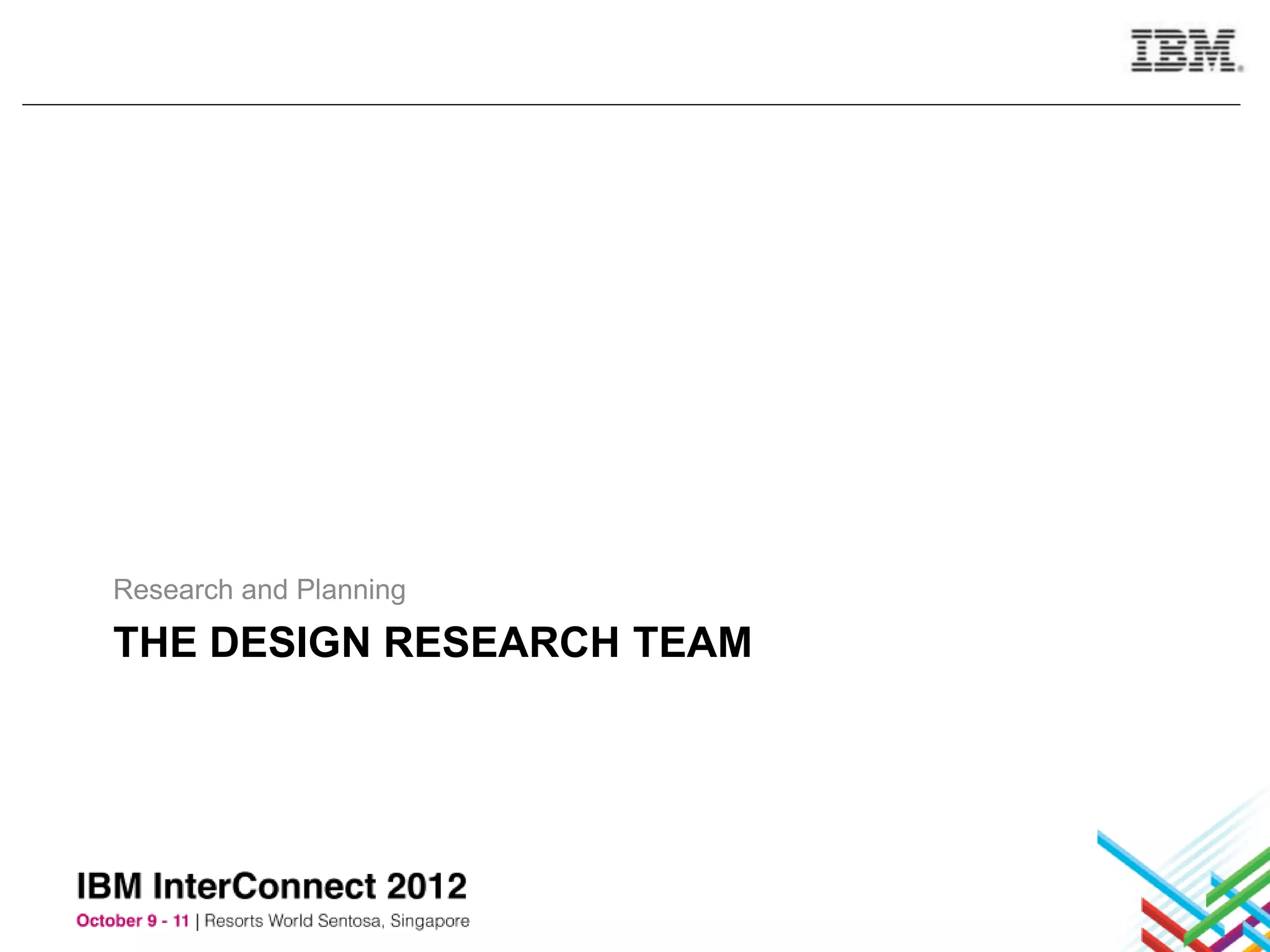 Research and Planning

THE DESIGN RESEARCH TEAM
 