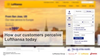Ivonne Engemann, Lufthansa German Airlines
Digital Transformation DES-5199
Page 3
How our customers perceive
Lufthansa tod...