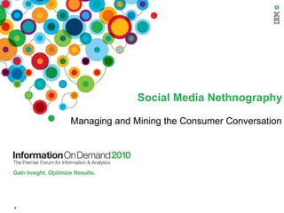 Social Media Nethnography Managing and Mining the Consumer Conversation 1 