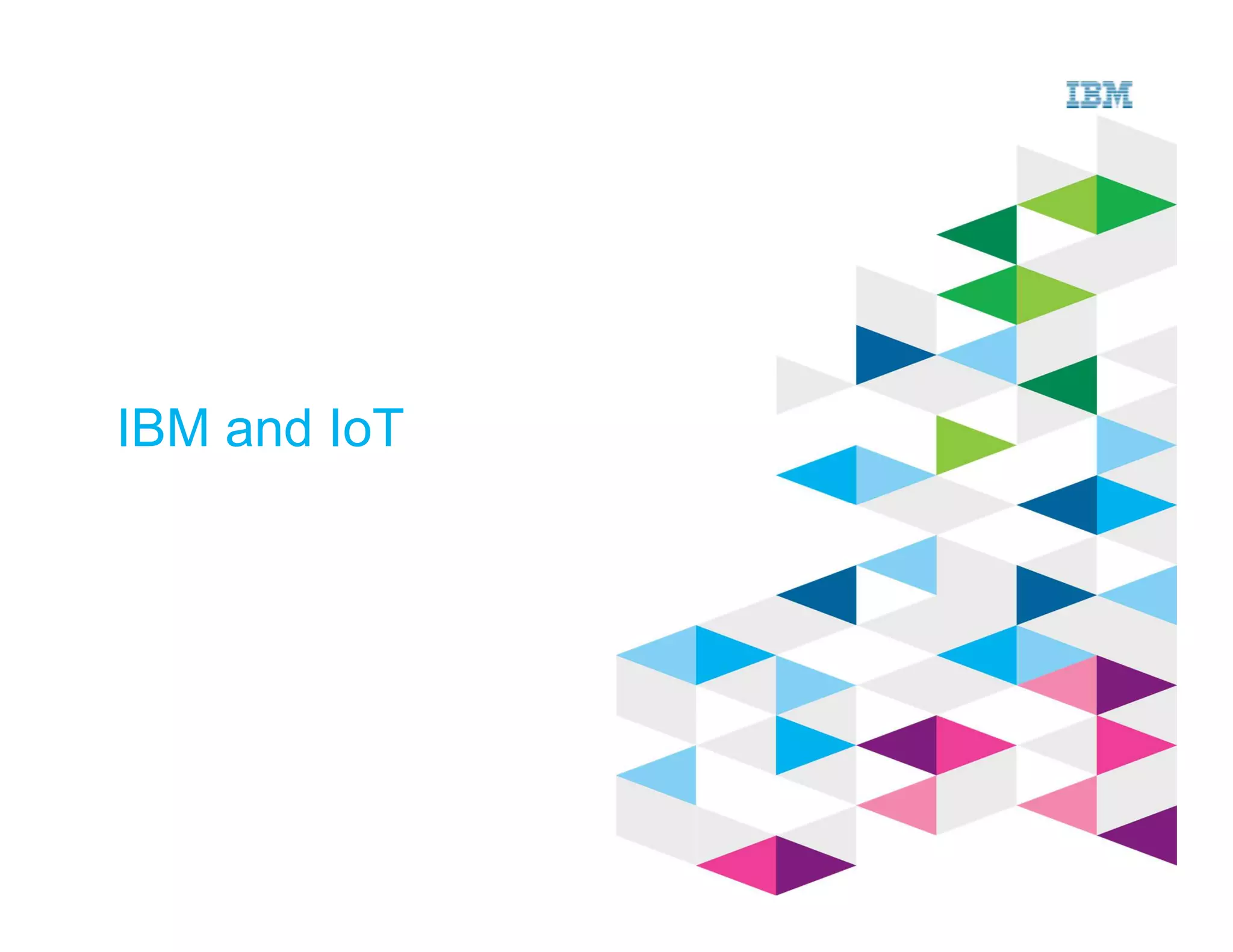 IBM and IoT
 