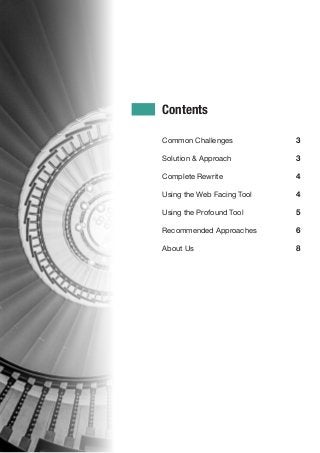 Common Challenges
Solution & Approach
Complete Rewrite
Using the Web Facing Tool
Using the Profound Tool
Recommended Appro...