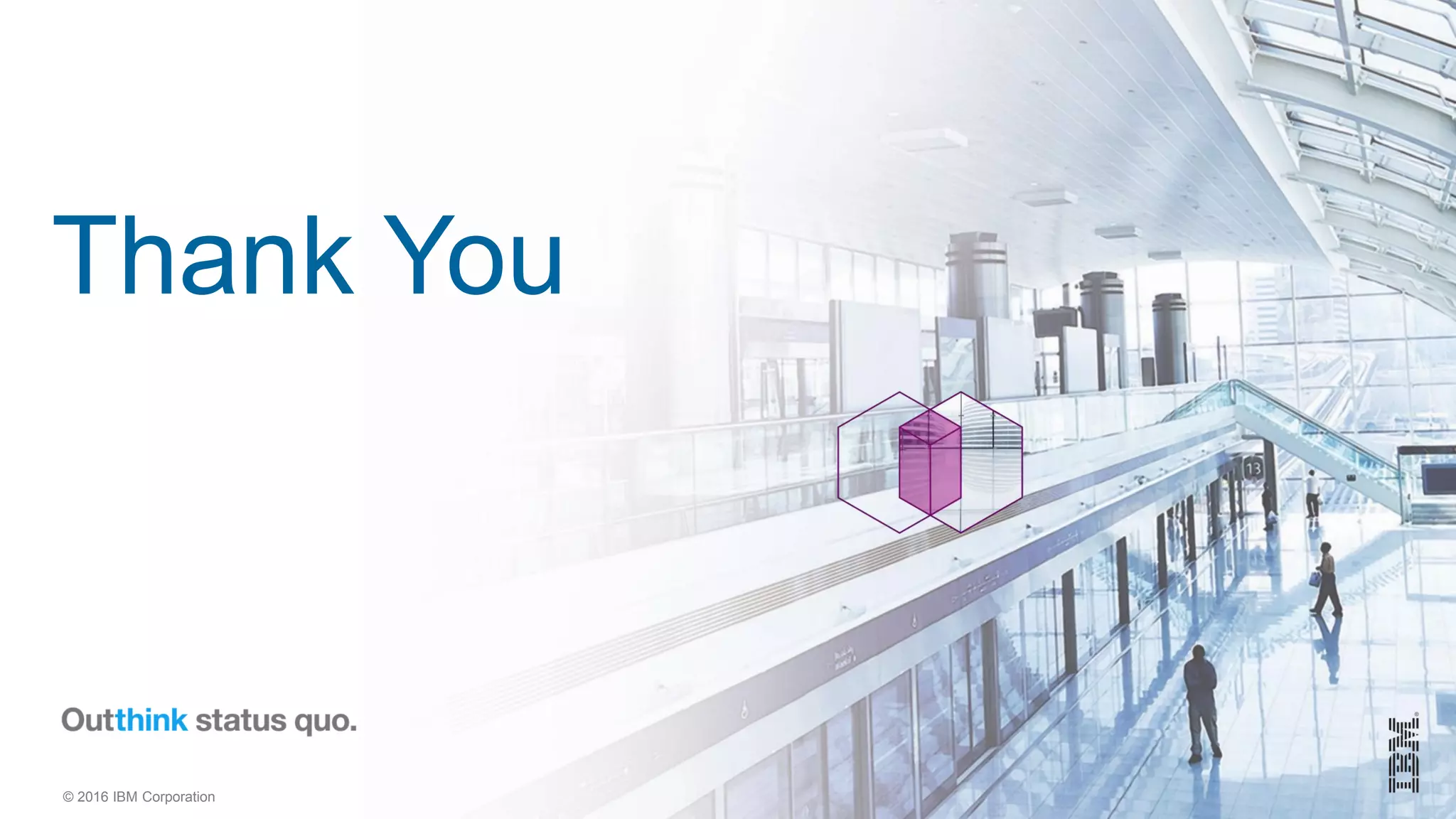 © 2016 IBM Corporation
Thank You
 