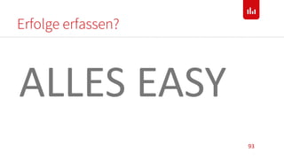 Erfolge erfassen?
93
ALLES EASY
 