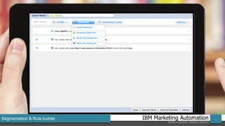 IBM Marketing AutomationSegmentation & Rule builder
 