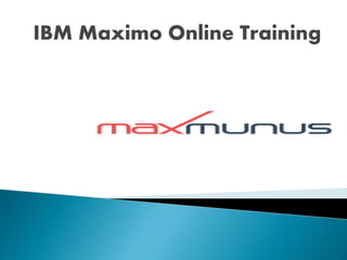 IBM Maximo Online Training
 