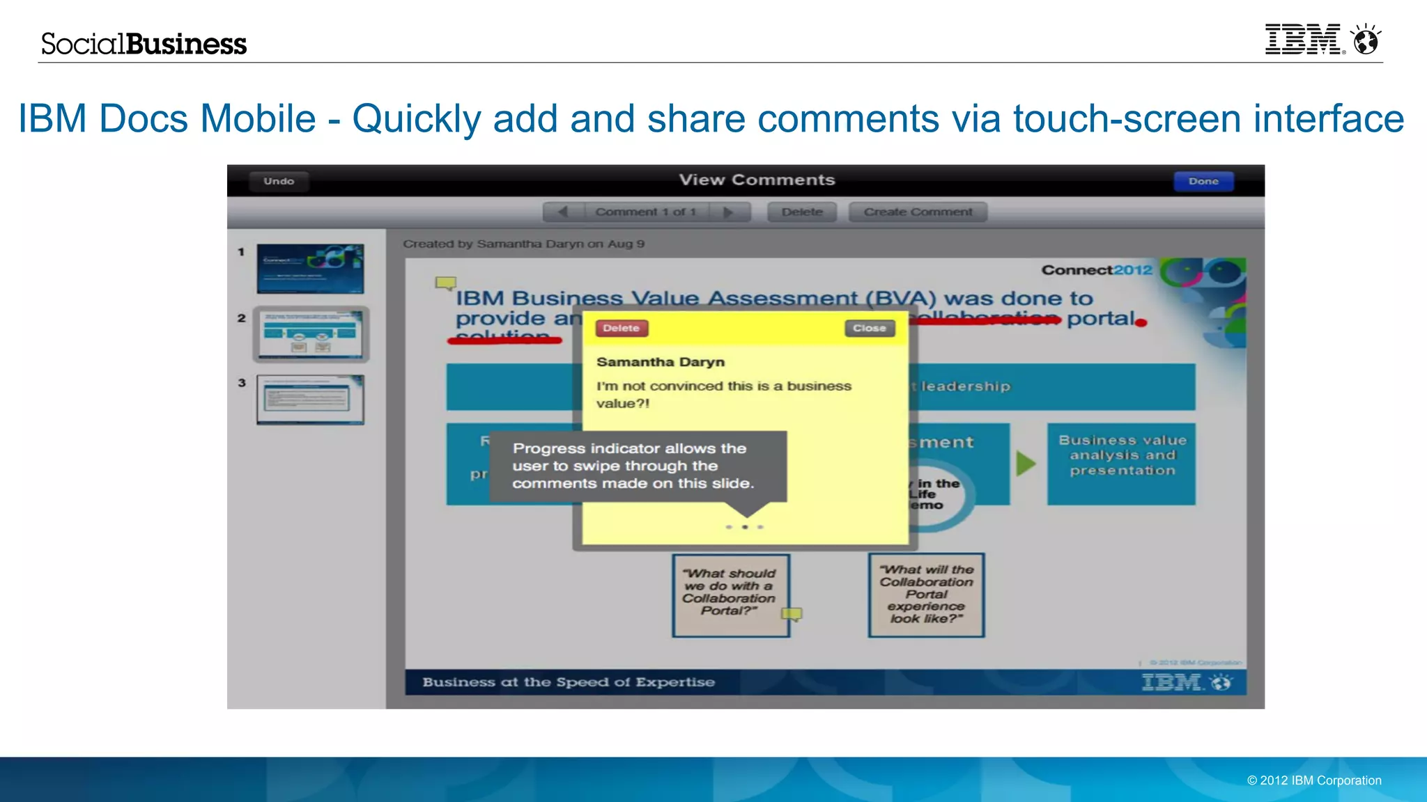 IBM Docs Mobile - Quickly add and share comments via touch-screen interface




                                                                  © 2012 IBM Corporation
 